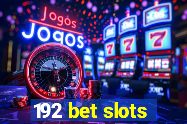 192 bet slots